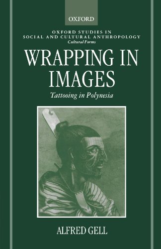 Wrapping In Images: Tattooing in Polynesia (Oxford Studies in Social and Cultural Anthropology - Cultural Forms) von Oxford University Press, U.S.A.
